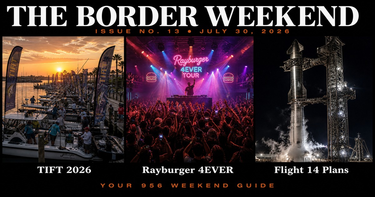Issue No. 13 — TIFT on South Padre Island, Rayburger in McAllen, and Starship Flight 14 Tower Catch Plans